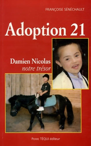 Livrenpoche : Adoption 21 : Damien Nicolas notre trésor - Françoise Sénéchault - Livre