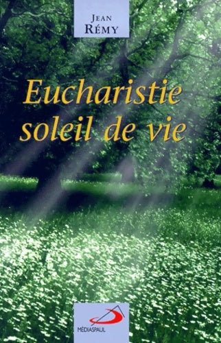 Livrenpoche : Eucharistie soleil de vie - Jean Remy - Livre