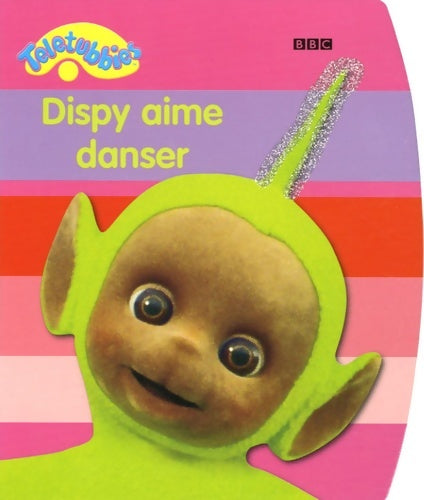 Livrenpoche : Dipsy aime danser - Hachette Jeunesse - Livre