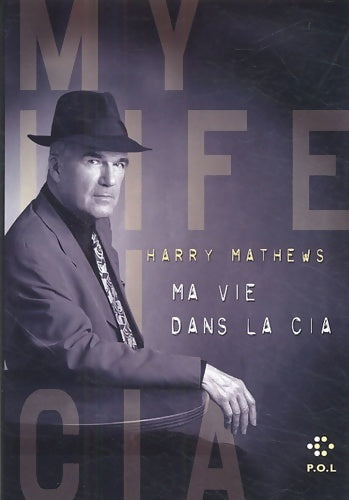 Livrenpoche : Ma vie dans la c. I. A. : Une chronique de l'année 1973 - Harry Mathews - Livre