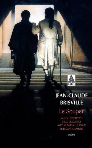 Livrenpoche : Le souper / l'entretien de m descartes avec m pascal le jeune et de l'antichambre - Jean-Claude Brisville - Livre