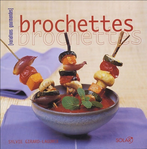 Livrenpoche : Brochettes - Sylvie Girard-Lagorce - Livre
