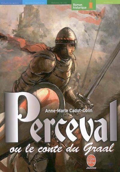 Livrenpoche : Perceval ou le conte du Graal - Anne-Marie Cadot-Colin - Livre