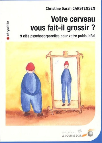 Livrenpoche : Votre cerveau vous fait-il grossir ? : 9 clés psychocorporelles pour votre poids idéal - Christine Sarah Cartensen - Livre