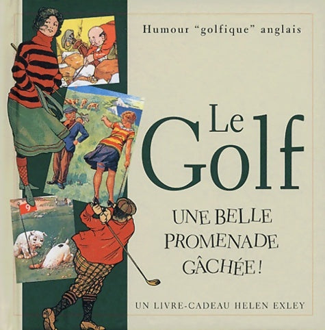 Livrenpoche : Le golf : Une belle promenade gâchée ! - Helen Exley - Livre