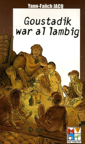 Livrenpoche : Goustadik war al lambig - Yann-Fañch Jacq - Livre