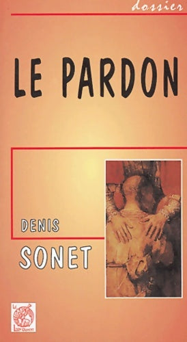 Livrenpoche : Le pardon - Denis Sonet - Livre