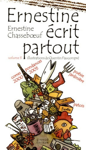 Livrenpoche : Ernestine écrit partout : Tome III correspondances 2000-2005 - Ernestine Chasseboeuf - Livre