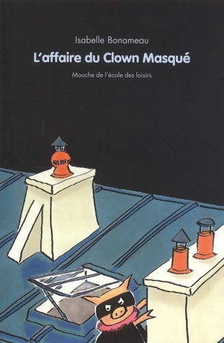 Livrenpoche : L'affaire du clown masqué - Isabelle Bonameau - Livre