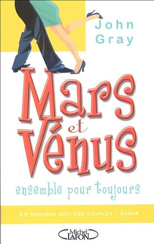 Livrenpoche : MARS ET VENUS ENSEMBLE TOUJOUR - John Gray - Livre