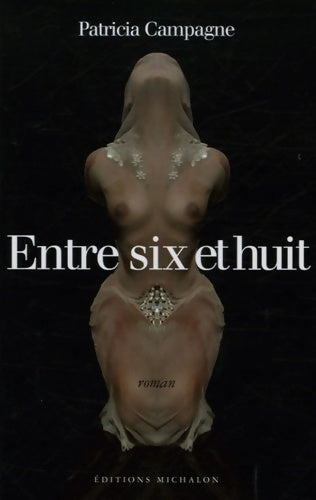 Livrenpoche : Entre six et huit - Patricia Campagne - Livre