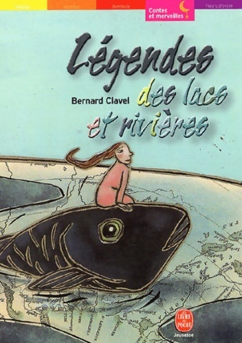 Livrenpoche : Légendes des lacs et des rivières - Bernard Clavel - Livre