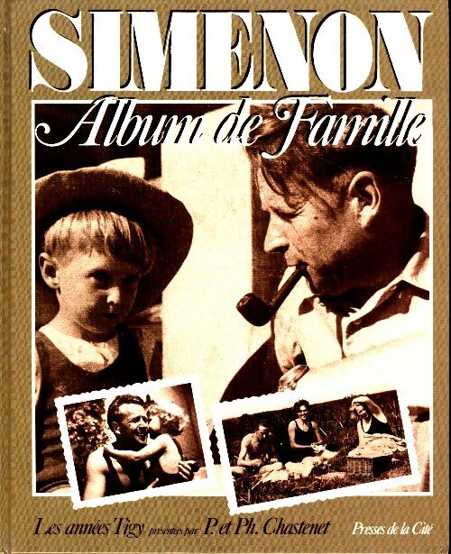 Livrenpoche : Simenon album de famille. Les Années Tigy - Patrick Chastenet - Livre