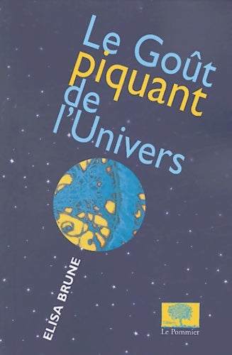 Livrenpoche : Gout piquant de l'univers - Brune Elisa - Livre
