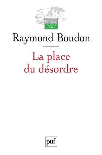 Livrenpoche : La place du désordre : Critique des théories du changement social - Raymond Boudon - Livre