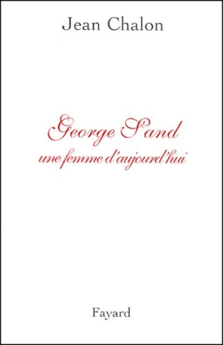 Livrenpoche : George sand : Une femme d'aujourd'hui - Jean Chalon - Livre