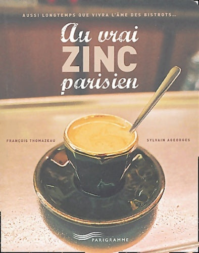 Livrenpoche : Au vrai zinc parisien - François Thomazeau - Livre