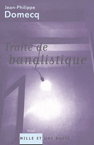Livrenpoche : Traité de banalistique - J. -p Domecq - Livre