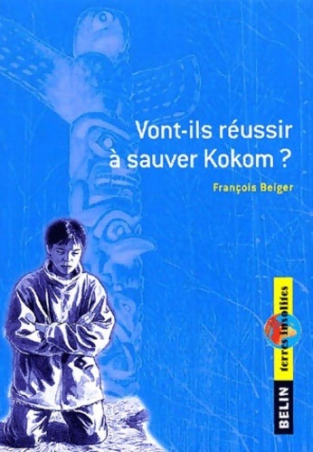 Livrenpoche : Vont-ils réussir à sauver Kokom ? - François Beiger - Livre