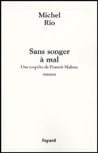 Livrenpoche : Sans songer à mal : Une enquête de Francis Malone - Michel Rio - Livre