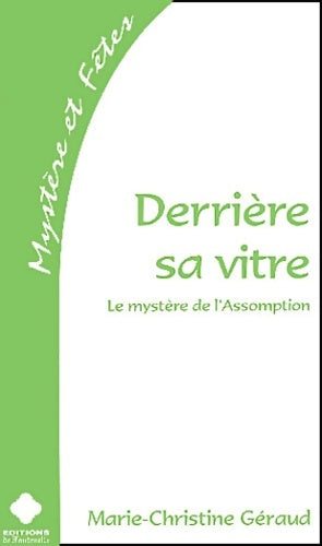 Livrenpoche : Derrière sa vitre : Le mystère de l'assomption - Marie-christine Gomez-géraud - Livre