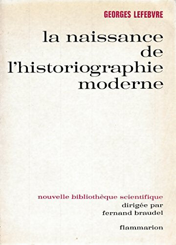 Livrenpoche : La naissance de l'historiographie moderne. - Georges Lefebvre - Livre