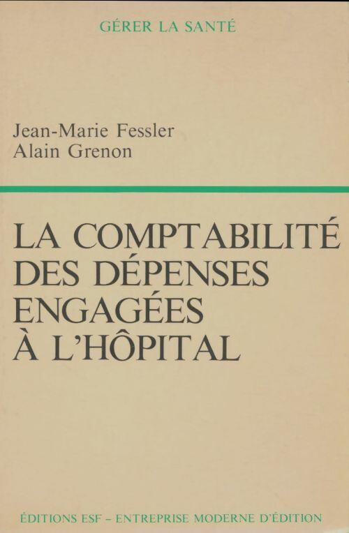 Livrenpoche : La comptabilité des dépenses engagées àl'hôpital - Jean-Marie Fessler - Livre