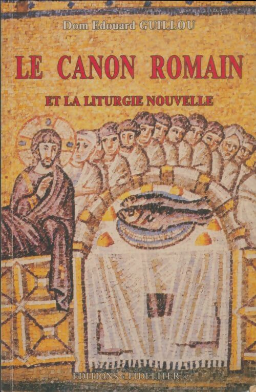 Livrenpoche : Le Canon romain et la liturgie nouvelle - Edouard Guillou - Livre