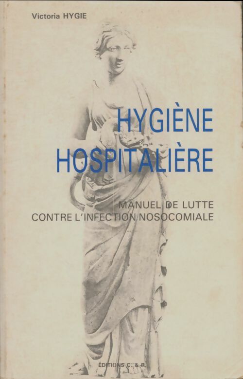 Livrenpoche : Hygiène hospitalière : Manuel de lutte contre l'infection nosocomiale - Victoria Hygie - Livre