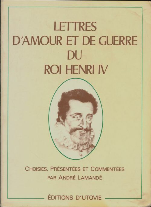 Livrenpoche : Lettres d'amour et de guerre du Roi Henri IV - Collectif - Livre