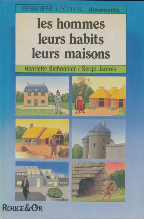 Livrenpoche : Les hommes, leurs habits, leurs maisons - Henriette Bichonnier - Livre