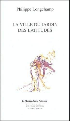 Livrenpoche : La ville du Jardin des Latitudes - Philippe Longchamp - Livre