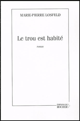 Livrenpoche : Le trou est habité - Marie-Pierre Losfeld - Livre