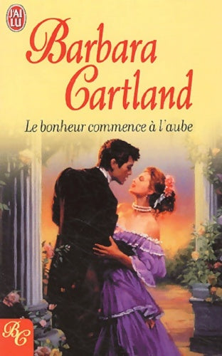 Livrenpoche : Le bonheur commence à l'aube - Barbara Cartland - Livre