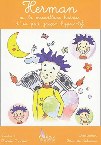 Livrenpoche : Herman ou la merveilleuse histoire d'un petit garçon hyperactif - Pascale Poncelet - Livre
