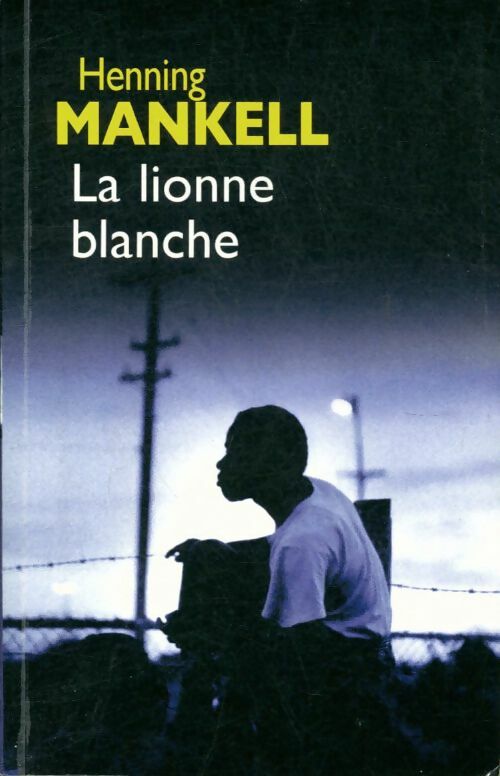 Livrenpoche : La lionne blanche - Henning Mankell - Livre