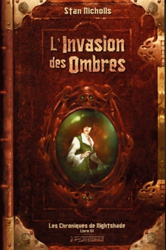 Livrenpoche : Les Chroniques de Nightshade livre III : L'Invasion des ombres - Stan Nicholls - Livre
