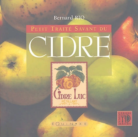 Livrenpoche : Petit traité savant du cidre - Bernard Rio - Livre