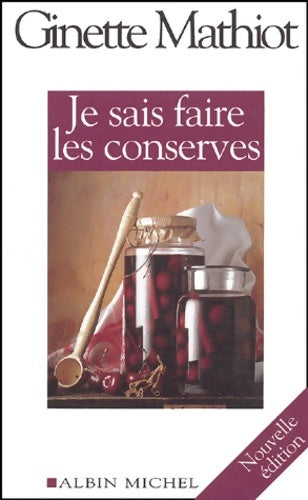 Livrenpoche : Je sais faire les conserves - Ginette Mathiot - Livre