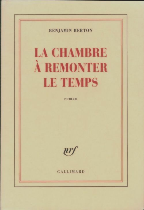 Livrenpoche : La chambre à remonter le temps - Benjamin Berton - Livre