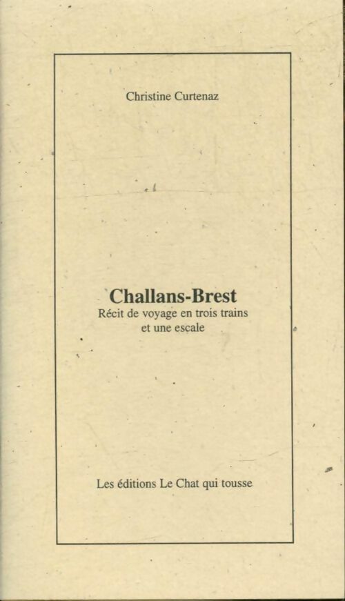 Livrenpoche : Challans-Brest : Récit de voyage en trois trains et une escale - Christine Curtenaz - Livre