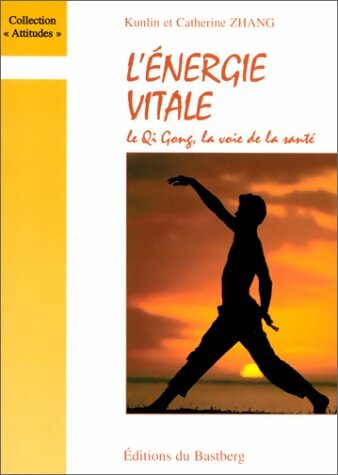 Livrenpoche : L'énergie vitale : Le Qi gong voie de la santé - Kunlin Zhang - Livre