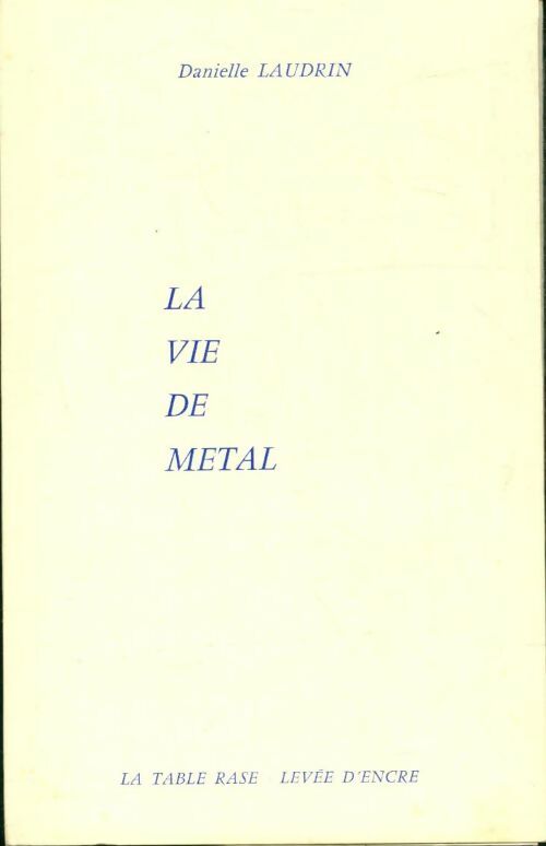 Livrenpoche : La vie de métal - Danielle Laudrin - Livre