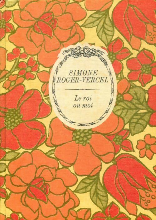Livrenpoche : Le roi ou moi ! - Simone Roger-Vercel - Livre