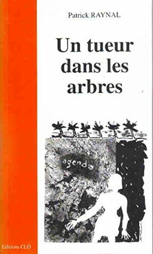 Livrenpoche : Un tueur dans les arbres - Patrick Raynal - Livre