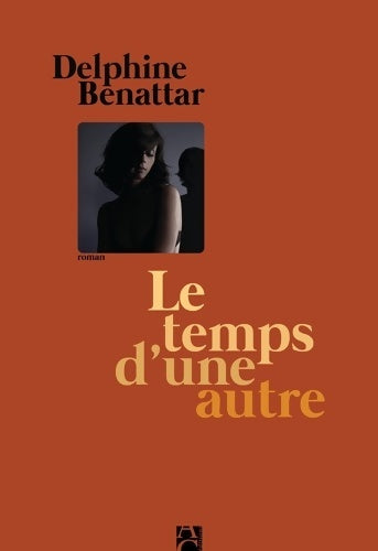 Livrenpoche : Le temps d'une autre - Delphine Benattar - Livre