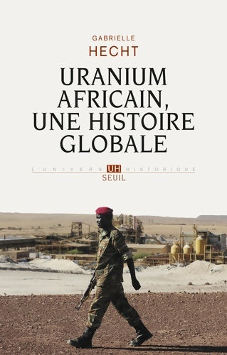Livrenpoche : Uranium africain. Une histoire globale - Gabrielle Hecht - Livre