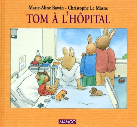 Livrenpoche : Tom à l'hôpital : Les albums - Christophe Le Masne - Livre