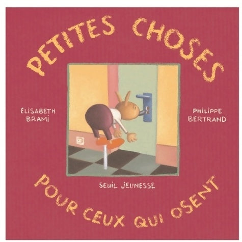 Livrenpoche : Petites Choses pour ceux qui osent - Philippe Bertrand - Livre