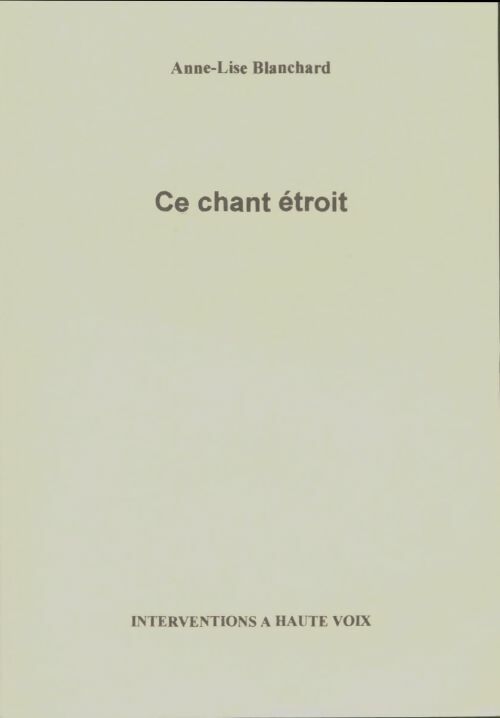 Livrenpoche : Ce chant étroit - Anne-lise Blanchard - Livre